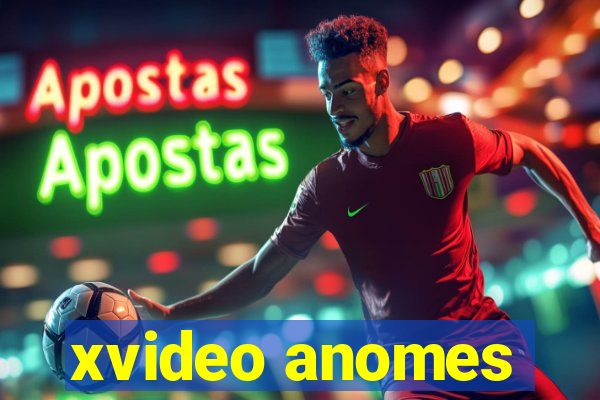 xvideo anomes